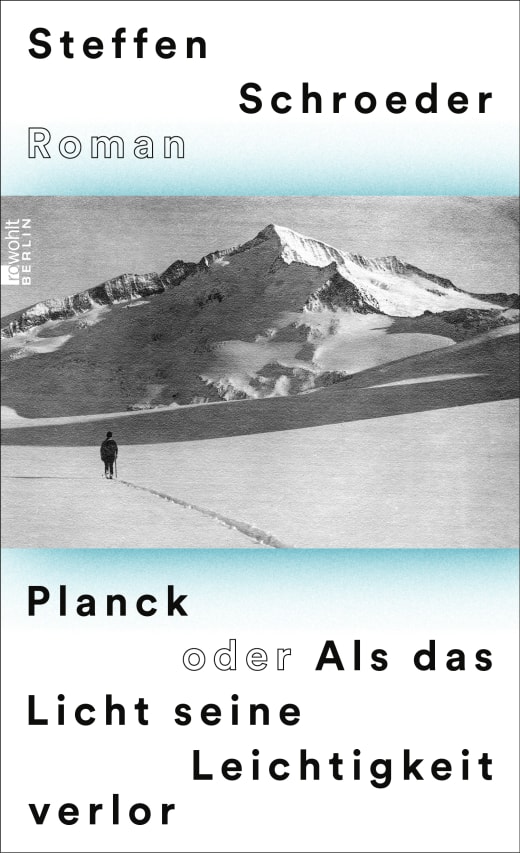 Steffen Schroeder: Planck oder Als das Licht seine Leichtigkeit verlor (Deutsch language, rowohlt)
