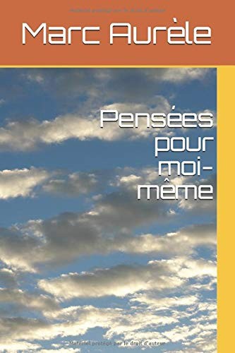 Marco Aurelio: Pensées Pour Moi-Même (français language, 2017, Independently Published)