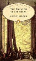 Gaston Leroux: The Phantom of the Opera (1995, Penguin Books Ltd)