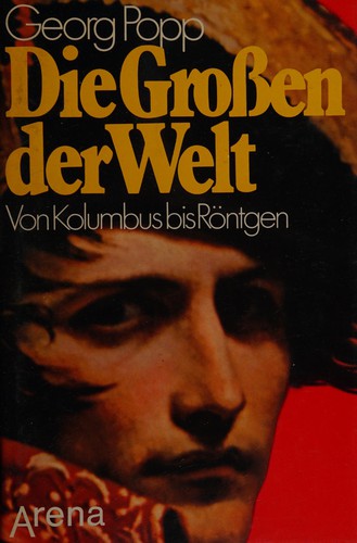 Georg Popp: Die Grossen der Welt (German language, 1977, Arena)