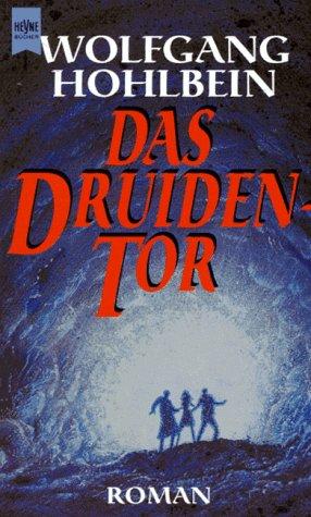 Wolfgang Hohlbein: Das Druidentor. (German language, 2002, Heyne)