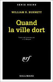 W. R. Burnett: Quand la ville dort (French language)