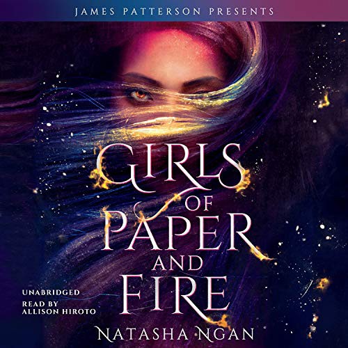 James Patterson, Natasha Ngan, Allison Hiroto: Girls of Paper and Fire (AudiobookFormat, Jimmy Patterson, jimmy patterson)