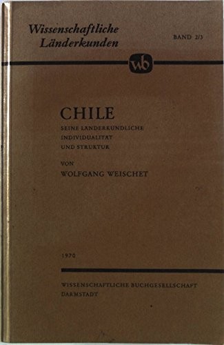 Wolfgang Weischet: Chile (German language, 1970, Wissenschaftliche Buchgesellschaft)