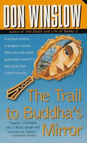 Don Winslow: The Trail to Buddha's Mirror (Neal Carey Mysteries) (Paperback, 1997, St. Martin's Press)