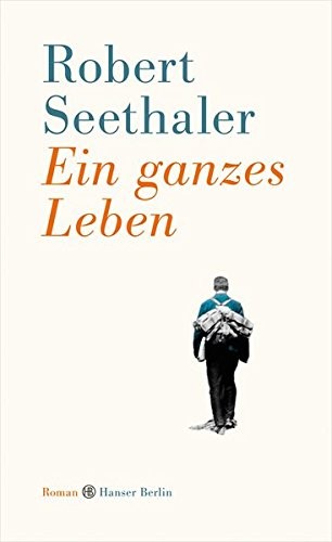 Robert Seethaler: Ein Ganzes Leben