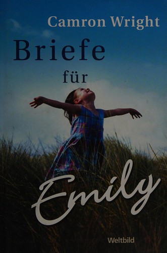 Camron Wright: Briefe für Emily (German language, 2005, Weltbild)