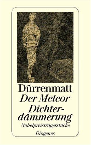 Friedrich Dürrenmatt: Der Meteor. Dichterdämmerung. Nobelpreisträgerstücke. Neufassungen 1978 und 1980. (Paperback, German language, Diogenes Verlag)