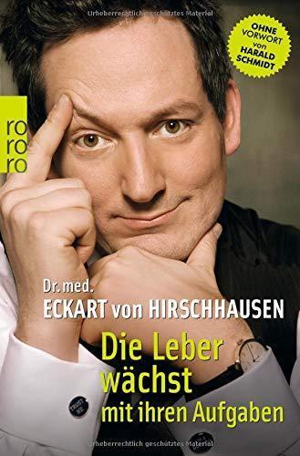 Eckart von Hirschhausen: Die Leber wächst mit ihren Aufgaben (Paperback, German language, 2008, Rowohlt)