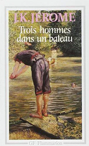 Jerome K. Jerome: Trois hommes dans un bateau : sans parler du chien ! (French language, 1990, Flammarion)