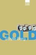 Sibylle Berg: Gold. (Paperback, German language, 2002, Kiepenheuer & Witsch)