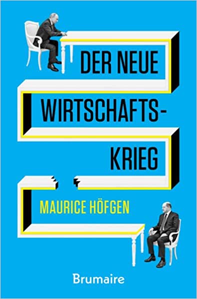 Maurice Höfgen: Der neue Wirtschaftskrieg (Paperback)