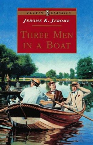 Jerome K. Jerome: Three Men in a Boat (Puffin Classics) (Paperback, 1999, Puffin Books)