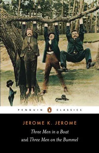 Jerome K. Jerome: Three men in a boat : to say nothing of the dog! & Three men on the bummel (2013, Penguin Books)