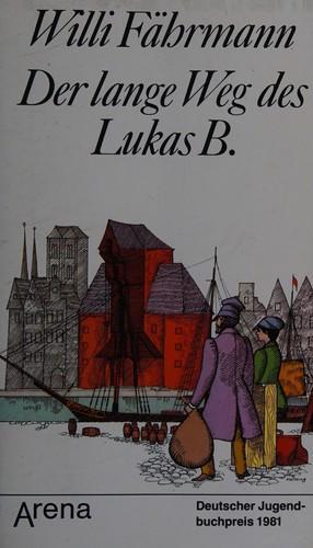 Willi Fährmann: Der lange Weg des Lukas B. (German language, 1981)