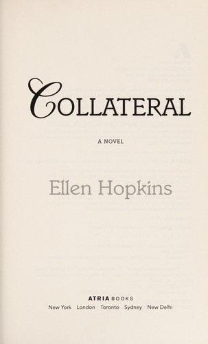 Ellen Hopkins: Collateral (2012, Atria Books, Simon & Schuster, Incorporated)