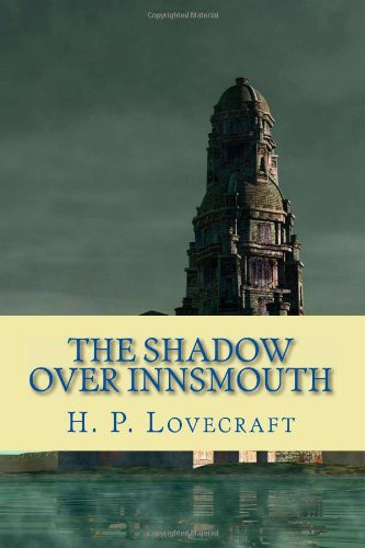 H.P. Lovecraft: The Shadow Over Innsmouth (2010, CreateSpace Independent Publishing Platform)