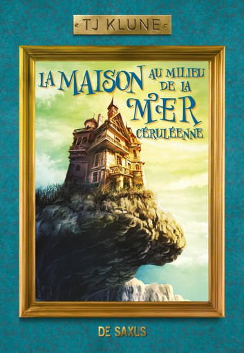 TJ Klune: La Maison au milieu de la mer céruléenne, tome 1 (Hardcover, français language, 2021, DE SAXUS)