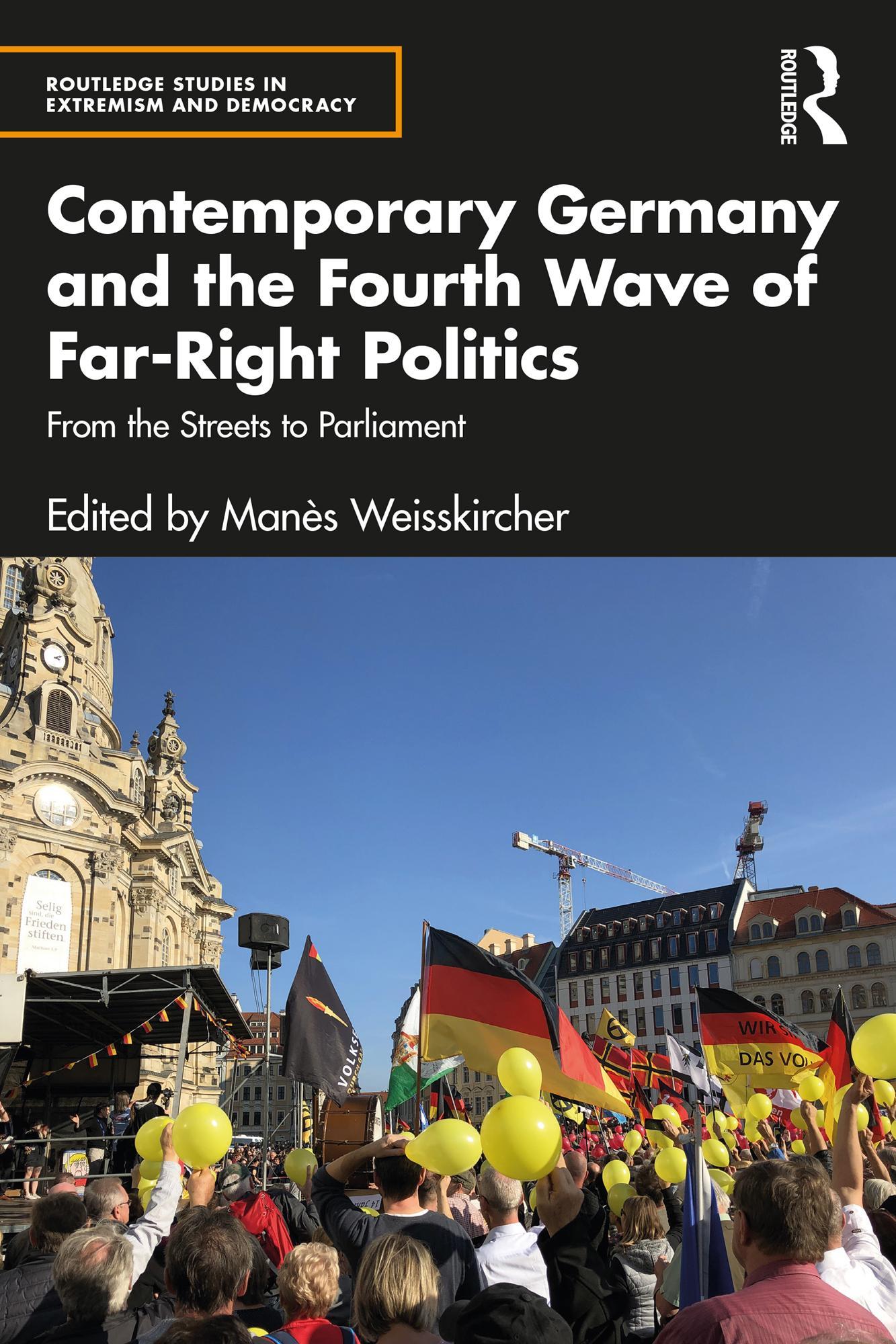 Manès Weisskircher: Contemporary Germany and the Fourth Wave of Far-Right Politics (2023, Routledge)