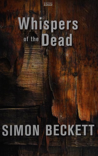 Simon Beckett: Whispers of the dead (Hardcover, 2010, ISIS)