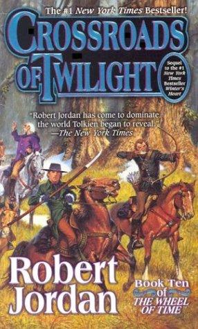 Robert Jordan: Crossroads of Twilight (Wheel of Time, Book 10) (Paperback, 2003, Tor Fantasy)