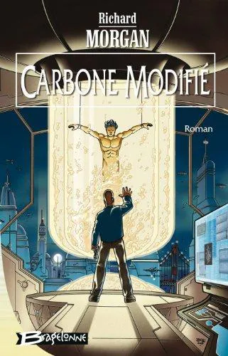 Richard Morgan: Carbone modifié (French language, 2003, Bragelonne)