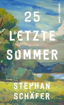 Stephan Schäfer: 25 letzte Sommer (Paperback, deutsch language, Park)