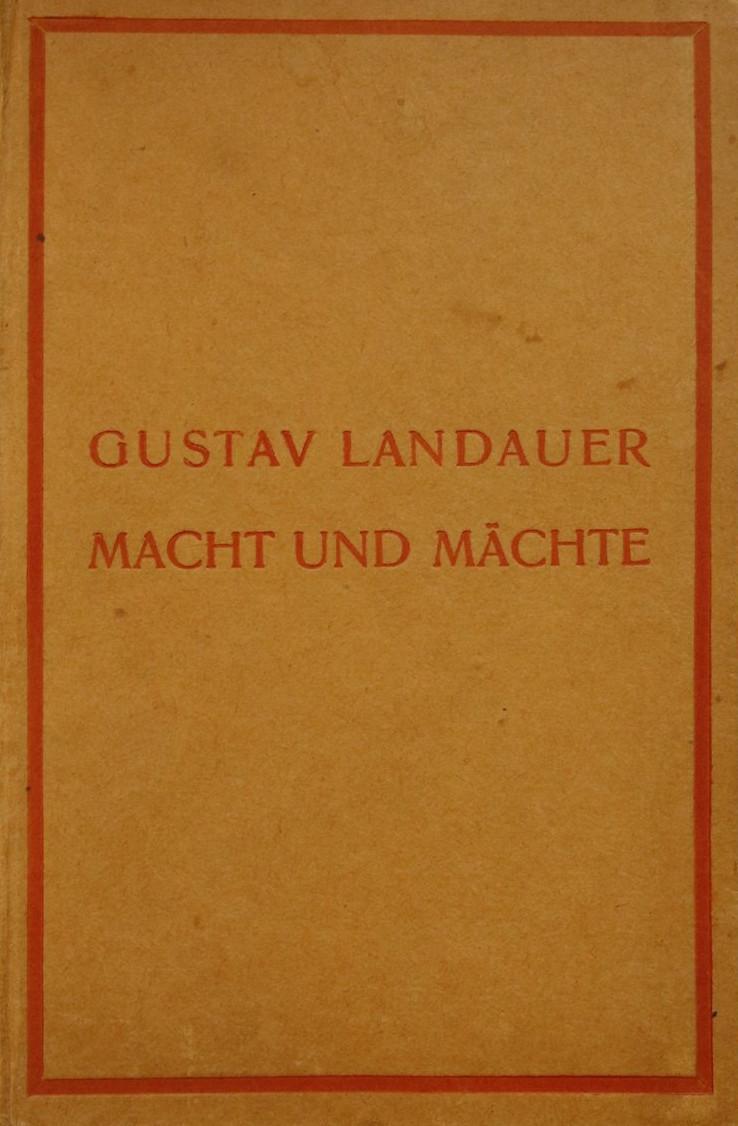 Gustav Landauer: Macht und Mächte (German language, 1923, Marcan-Block-Verlag)