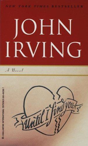 John Irving, John Irving: Until I Find You (2006, Ballantine)