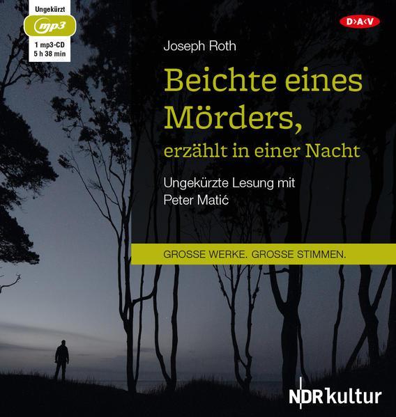 Joseph Roth: Beichte eines Mörders, erzählt in einer Nacht (German language, 2016)