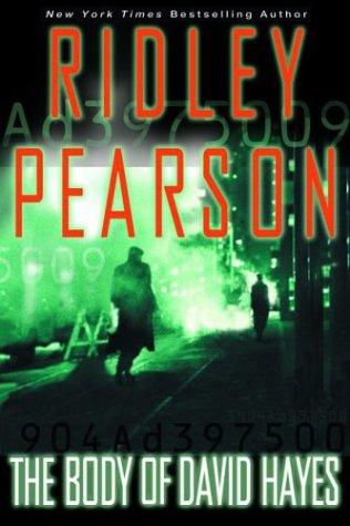 Ridley Pearson: The body of David Hayes (2004, Hyperion)