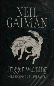 Neil Gaiman: Trigger Warning: Short Fictions and Disturbances (2001, Headline)