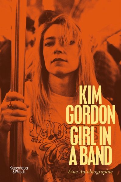 Kim Gordon: Girl in a band. Eine Autobiographie (EBook, deutsch language, 2015, Kiepenheuer & Witsch)