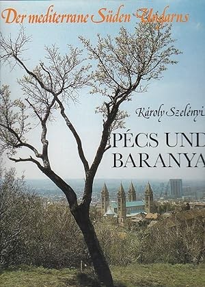 Tibor Tüskés, Károly Szelényi: Pécs und Baranya  (Hardcover, German language, 1988, Pannonia-Bücher)