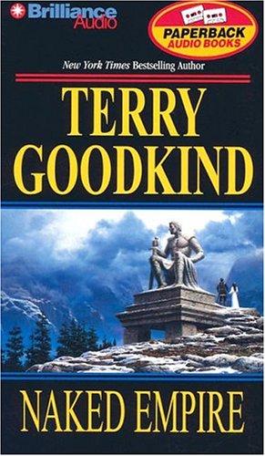 Terry Goodkind: Naked Empire (Sword of Truth, Book 8) (AudiobookFormat, 2004, Brilliance Audio Paperback Audiobooks)