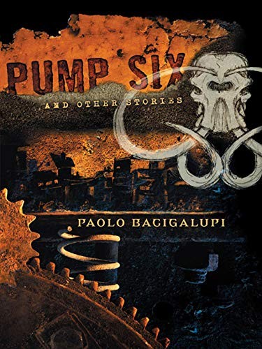 Paolo Bacigalupi: Pump Six (Paperback, 2008, Night Shade Books)