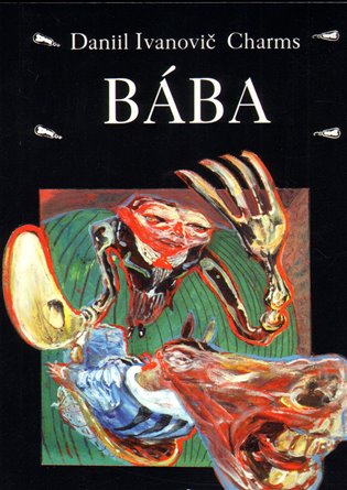 Daniil Kharms: Bába (Paperback, Czech language, 2001, Volvox Globator)