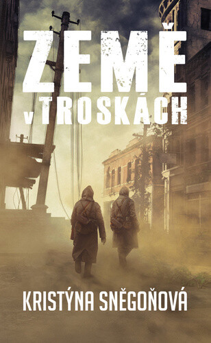 Kristýna Sněgoňová: Země v troskách (Paperback, Czech language, 2021, Epocha)