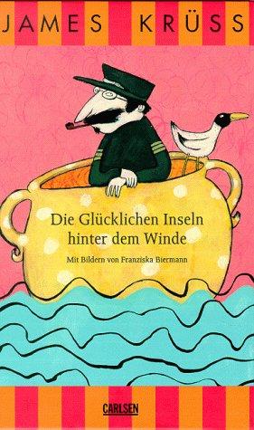 James Krüss, Franziska. Biermann: Die Glücklichen Inseln hinter dem Winde. (Hardcover, 2000, Carlsen)