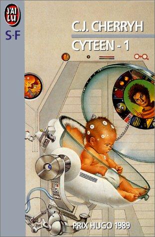 C.J. Cherryh: Cyteen, tome 1 (Paperback, French language, J'ai lu)