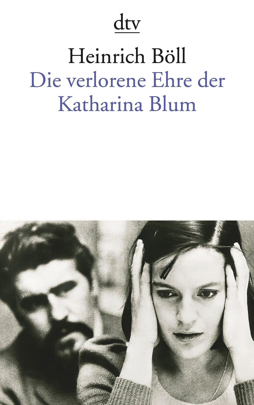 Heinrich Böll: Die verlorene Ehre der Katharina Blum (German language, 1978, dtv Verlagsgesellschaft)