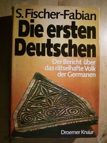 S. Fischer-Fabian: Die ersten Deutschen (German language, 1975, Droemer-Knaur)