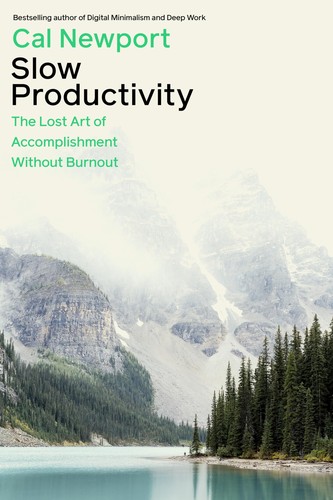 Cal Newport: Slow Productivity (2024, Penguin Books, Limited)