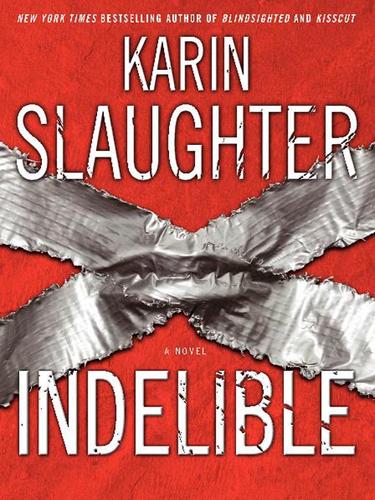 Karin Slaughter: Indelible (EBook, 2004, HarperCollins)