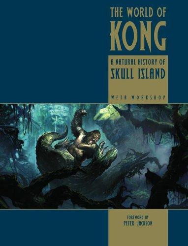 Weta Workshop: The World of Kong: A Natural History of Skull Island (2005, Simon & Schuster)