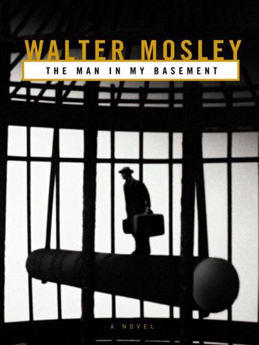 Walter Mosley: The Man in My Basement (EBook, 2004, Little, Brown and Company)