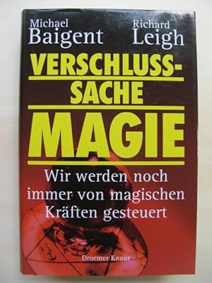Richard Leigh, Michael Baigent: Verschlußsache Magie. Der Einfluß von Mythen und Mysterien auf unser Leben. (Paperback, German language, Droemersche Verlagsanstalt Th. Knaur Nachf., GmbH & Co.)