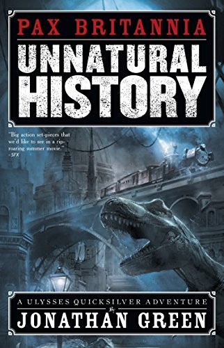 Jonathan Green: Unnatural History (Pax Britannia Book 1) (2009, Abaddon Books)