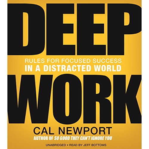 Cal Newport, Jeff Bottoms: Deep Work (AudiobookFormat, 2015, Hachette Audio UK)