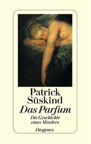 Patrick Süskind: Das Parfum. Die Geschichte eines Mörders (German language, 1985)